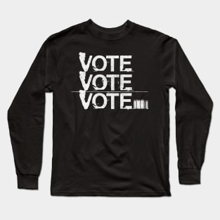 VOTE VOTE VOTE /  Elections Typography Design Long Sleeve T-Shirt